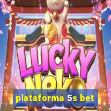 plataforma 5s bet